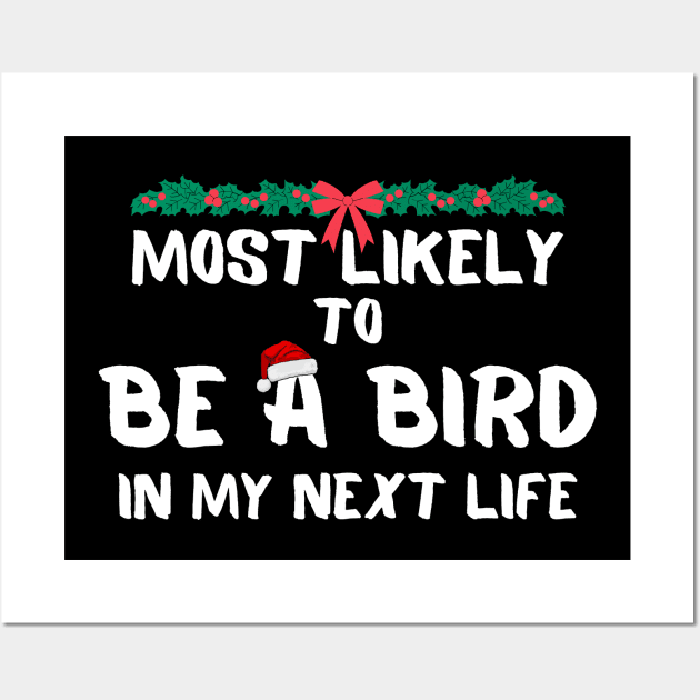 Most likely to be a bird christmas Wall Art by PetLolly